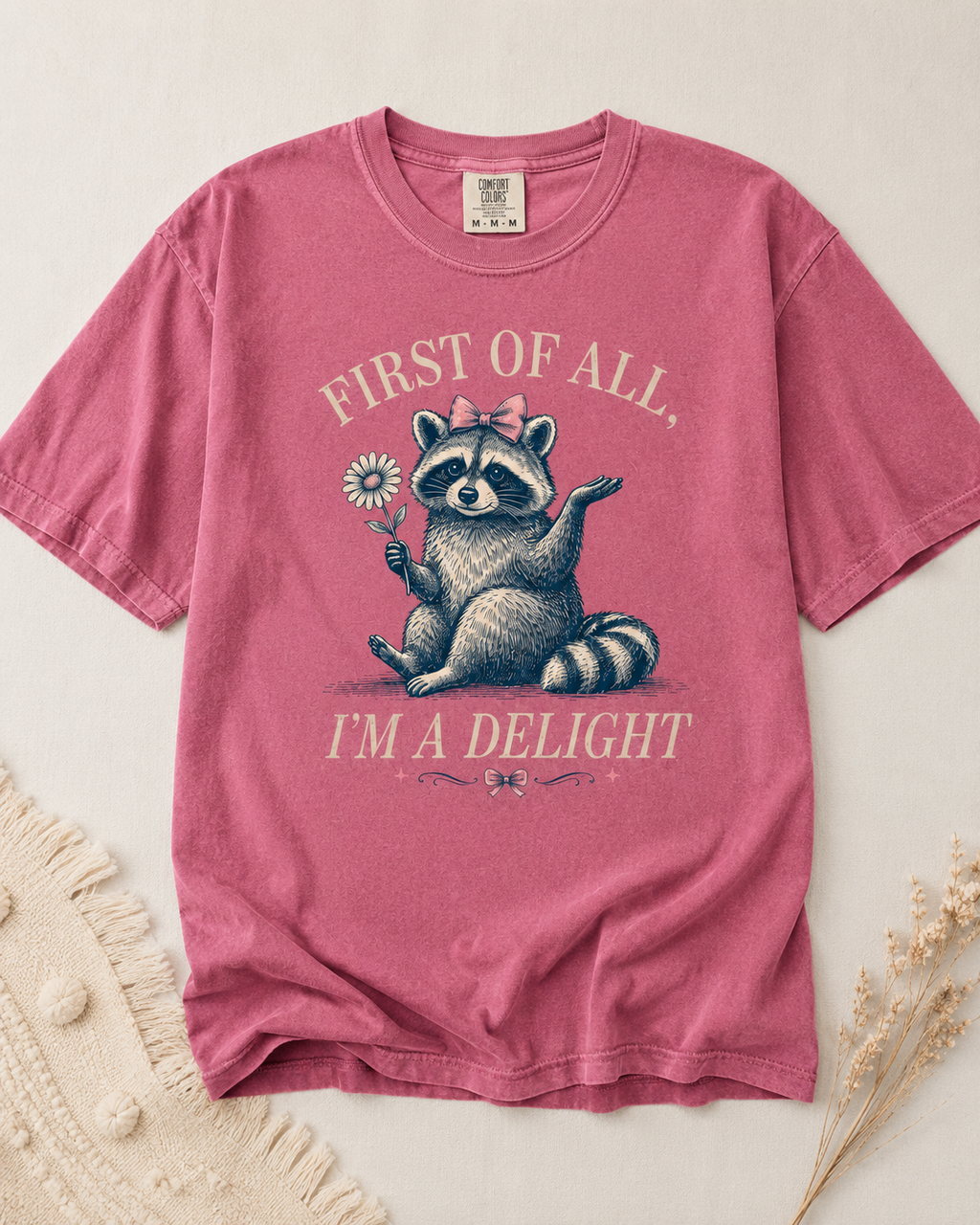 First of All, I’m a Delight Raccoon Comfort Colors Shirt | Funny Southern Boutique Graphic Tee
