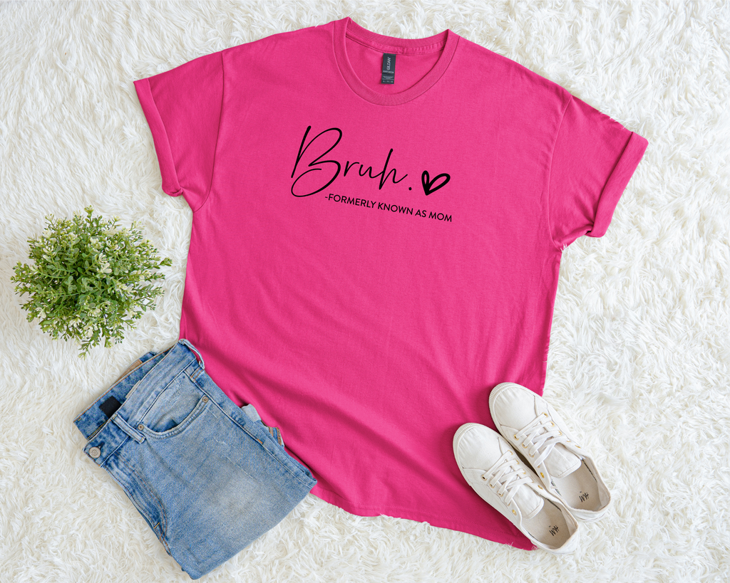 Bruh, Formerly Known As Mom Tee
