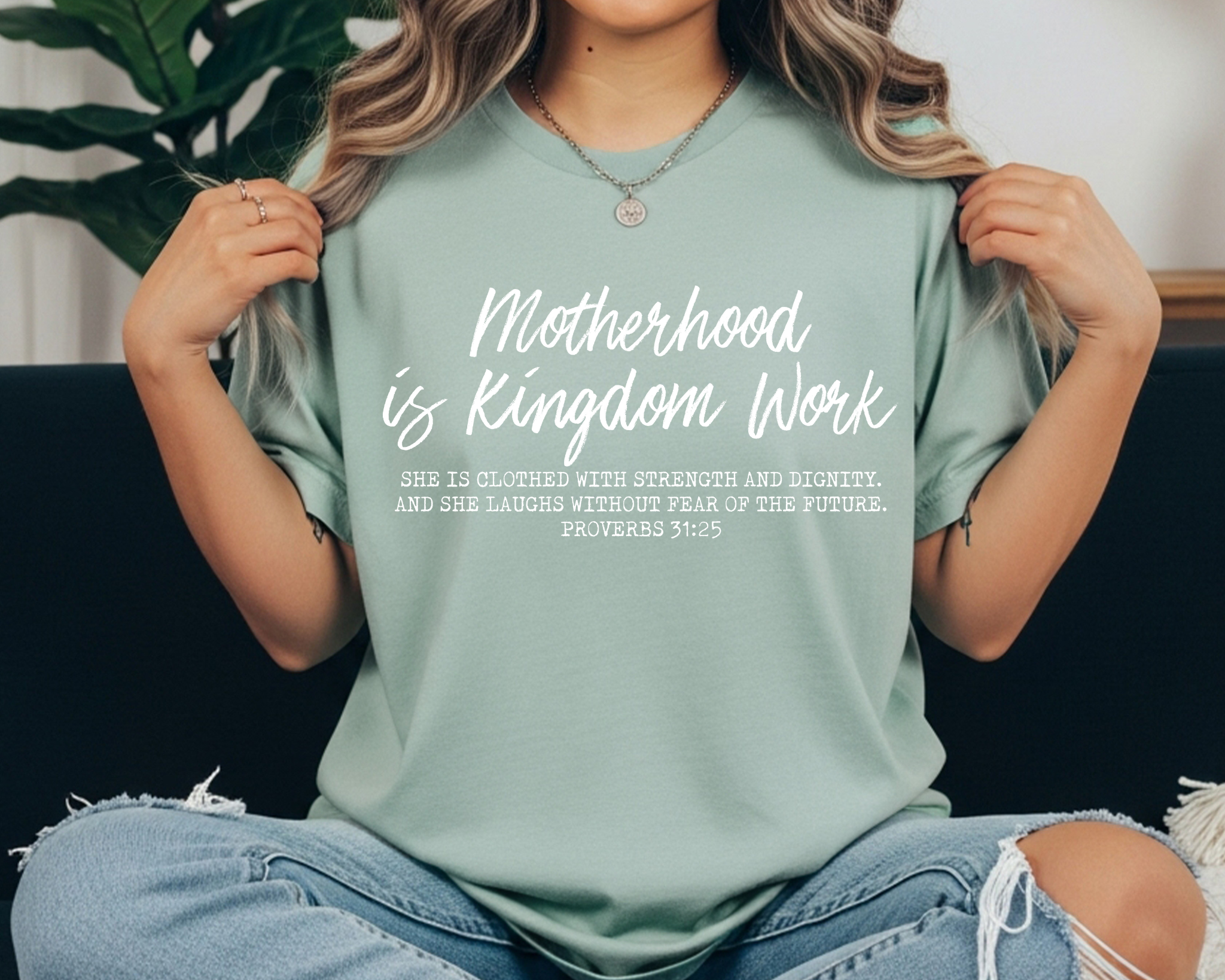 BAY Motherhood is Kingdom Work Comfort Colors tee — Proverbs 31:25 faith shirt for moms doing holy work in everyday life.