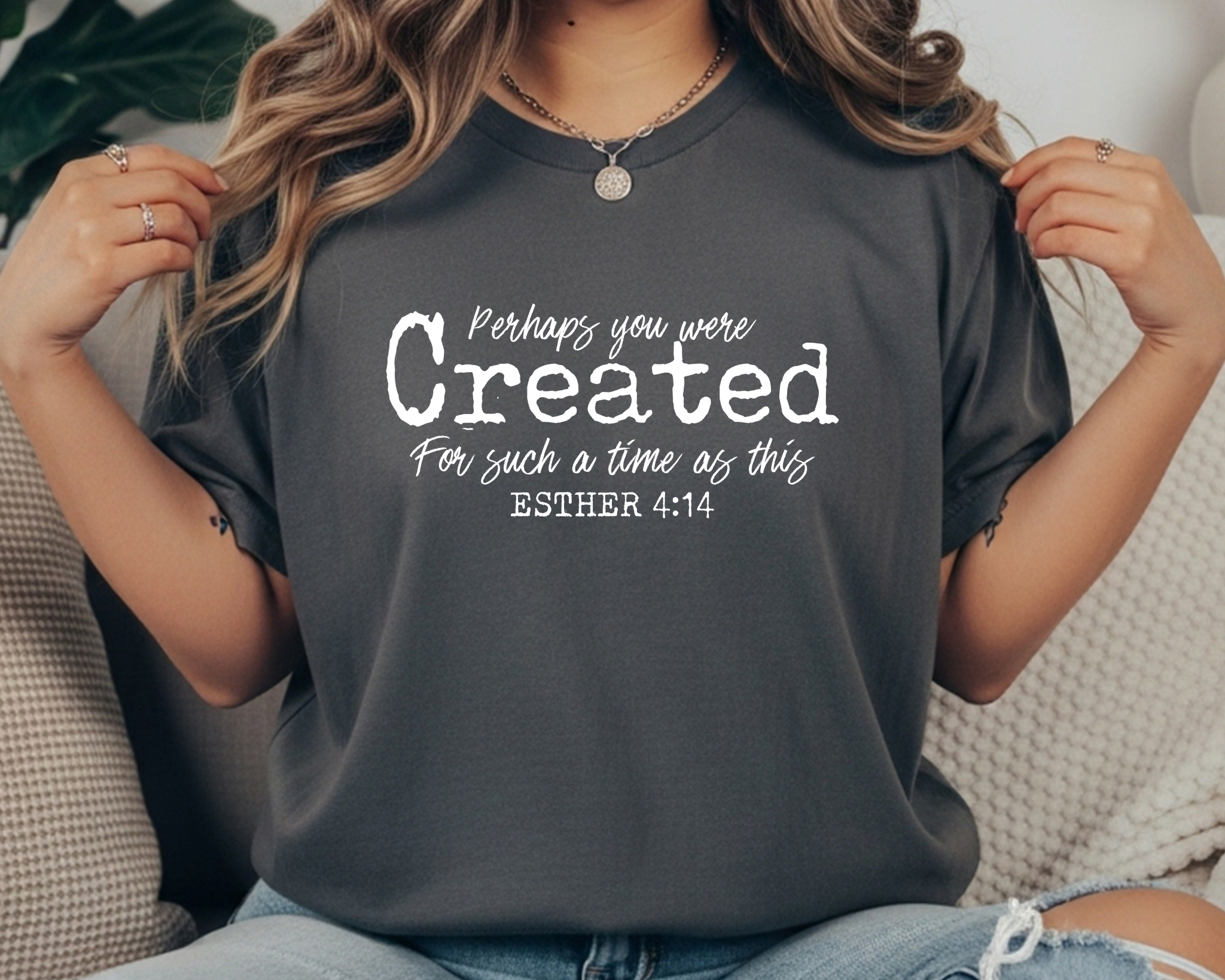 PEPPER Comfort Colors tee with “Perhaps you were created for such a time as this - Esther 4:14” faith design in white lettering.