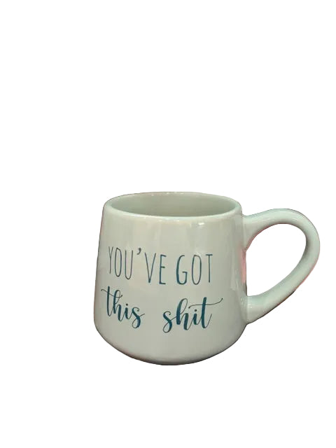 You've got this shit mug