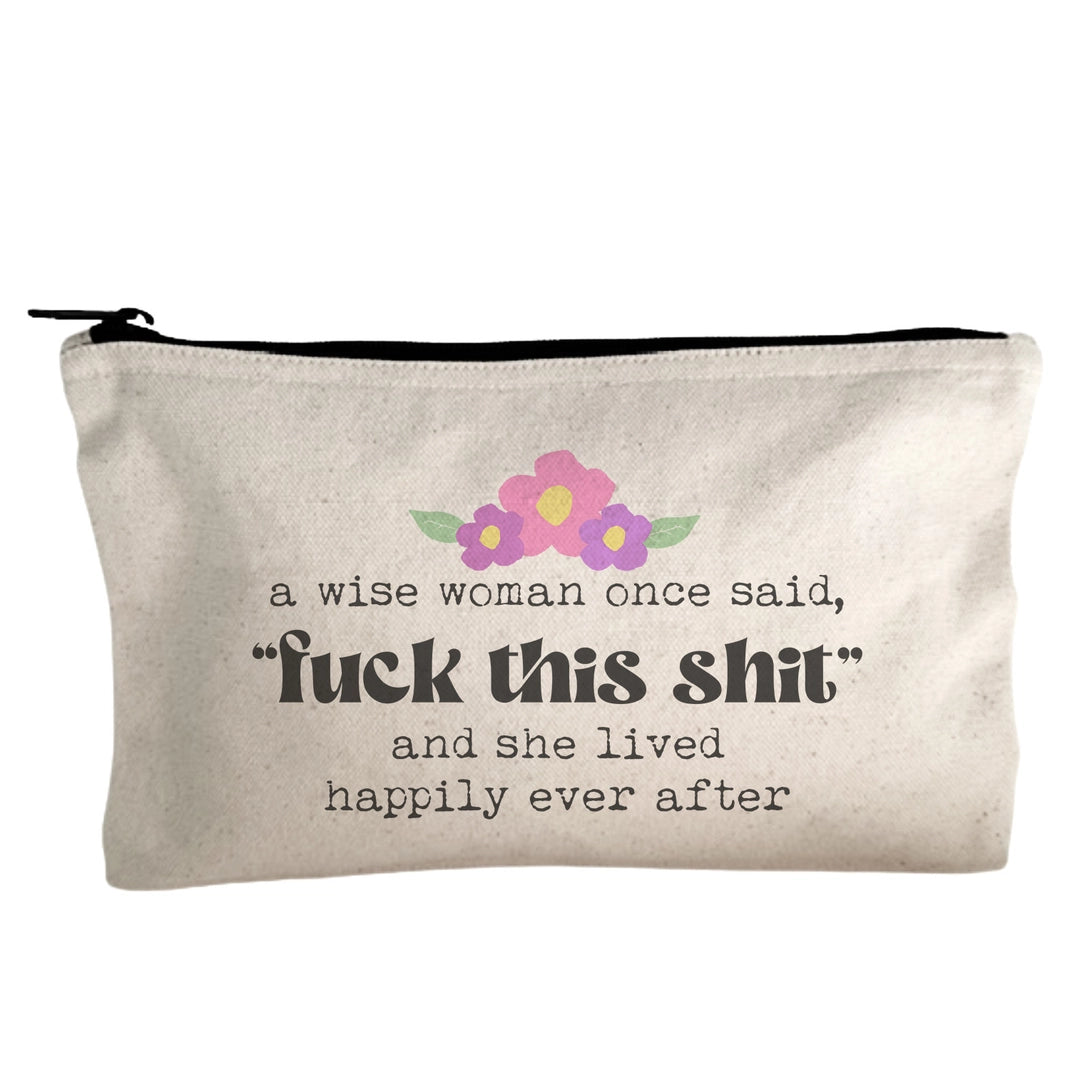 A Wise Woman Once Said... - Funny Canvas Zipper Pouch - Gift