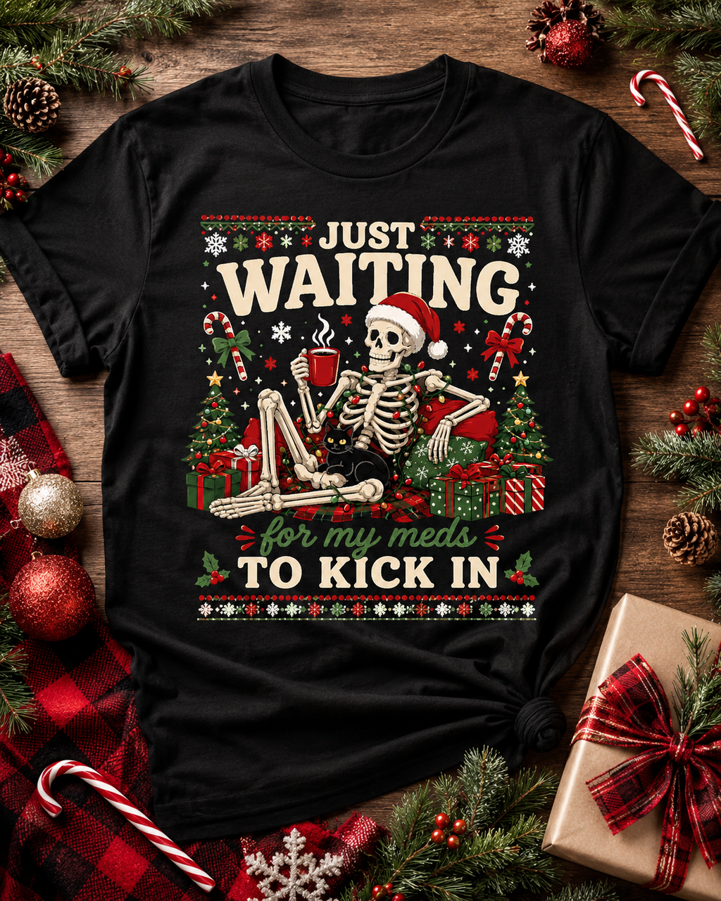Just Waiting for My Meds to Kick In Christmas Tee - Funny Skeleton Holiday Shirt - Gildan Unisex Fit Christmas Graphic Tee