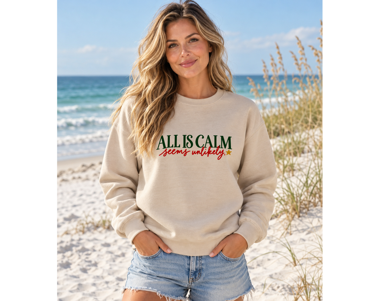 All Is Calm Seems Unlikely Christmas Sweatshirt | Funny Holiday Graphic Crewneck | Gildan Sand Unisex Sweatshirt