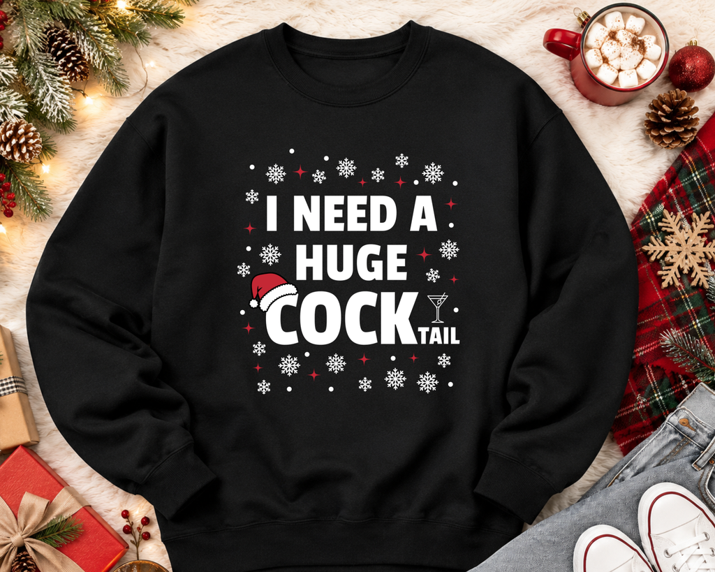 I Need a Huge Cocktail Christmas Sweatshirt - Funny Ugly Christmas Sweater Party Crewneck - Gildan Unisex Fit Holiday Sweatshirt