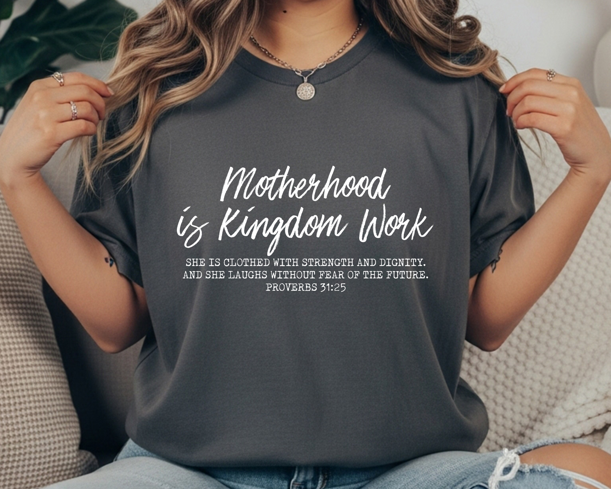 Motherhood is Kingdom Work Comfort Colors tee — Proverbs 31:25 faith shirt for moms doing holy work in everyday life.